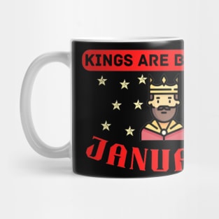 Kings are born in January Quote Mug